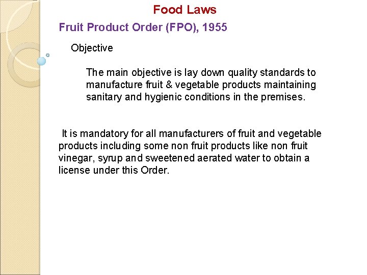 Food Laws Fruit Product Order (FPO), 1955 Objective The main objective is lay down