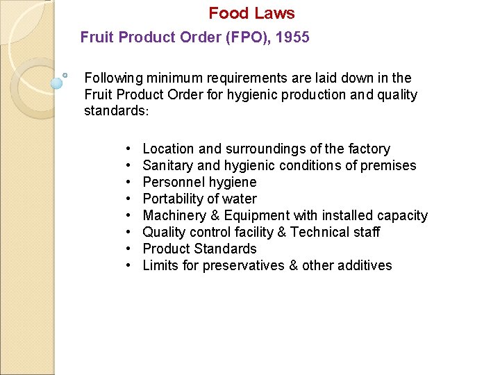 Food Laws Fruit Product Order (FPO), 1955 Following minimum requirements are laid down in