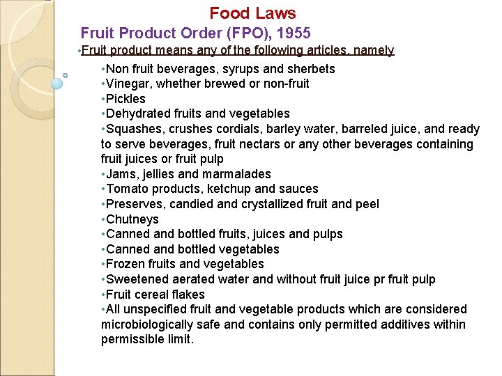 Food Laws Fruit Product Order (FPO), 1955 • Fruit product means any of the