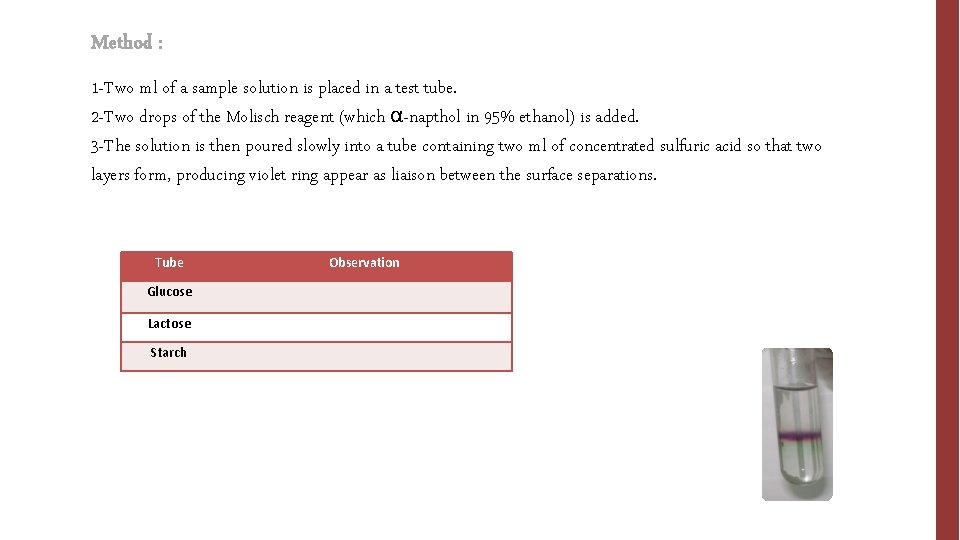 Method : 1 -Two ml of a sample solution is placed in a test