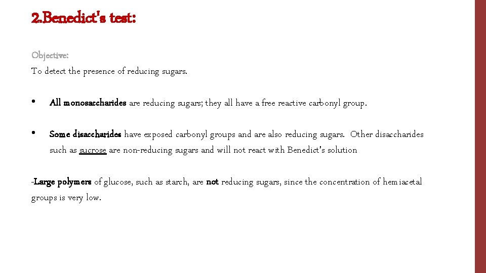 2. Benedict's test: Objective: To detect the presence of reducing sugars. • All monosaccharides
