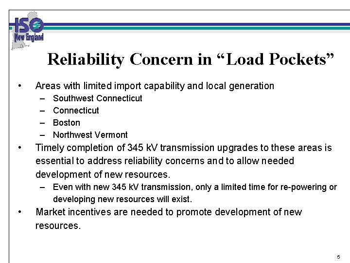 Reliability Concern in “Load Pockets” • Areas with limited import capability and local generation