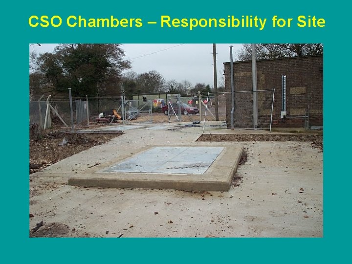 CSO Chambers – Responsibility for Site 