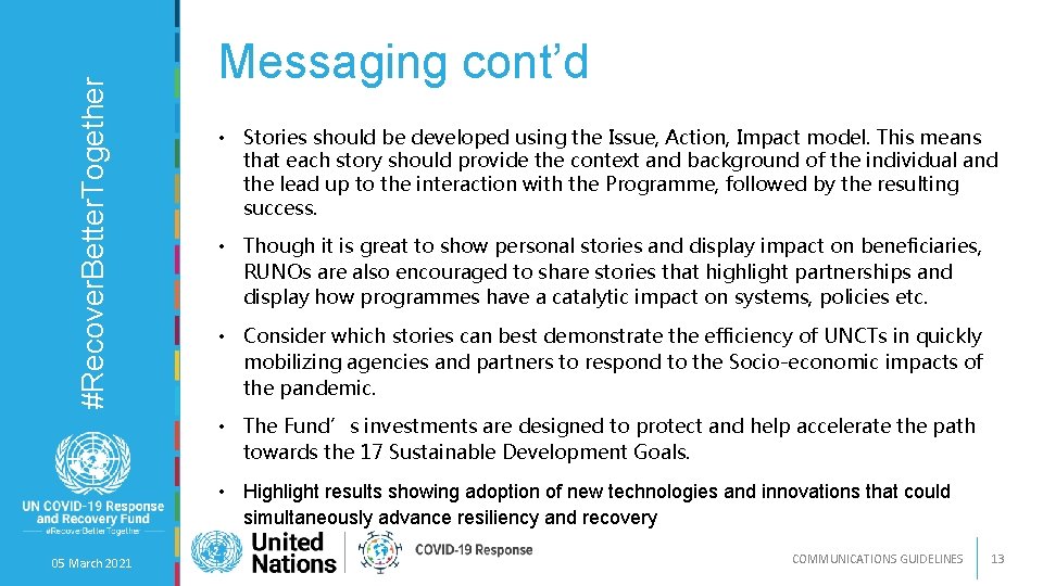 #Recover. Better. Together Messaging cont’d • Stories should be developed using the Issue, Action,