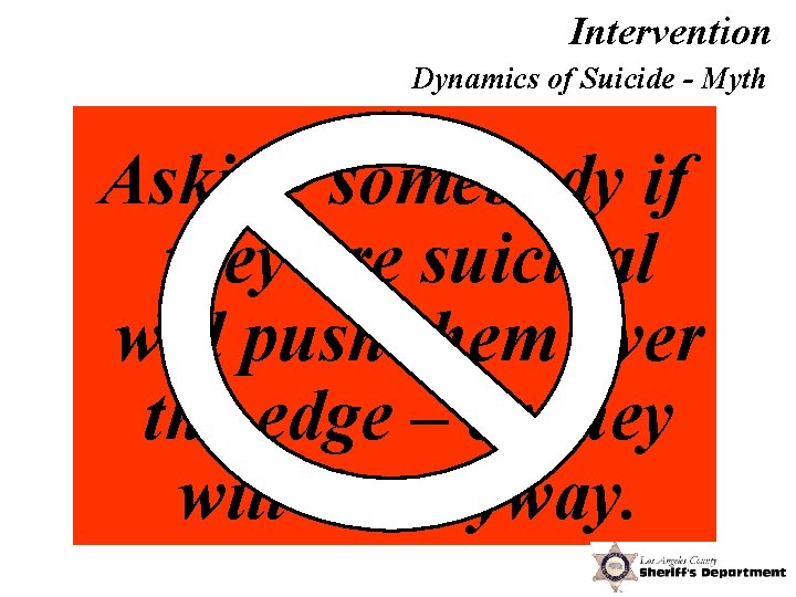 Intervention Dynamics of Suicide - Myth Asking somebody if they are suicidal will push