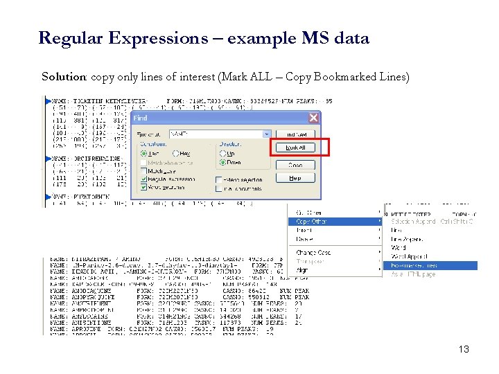 Regular Expressions – example MS data Solution: copy only lines of interest (Mark ALL