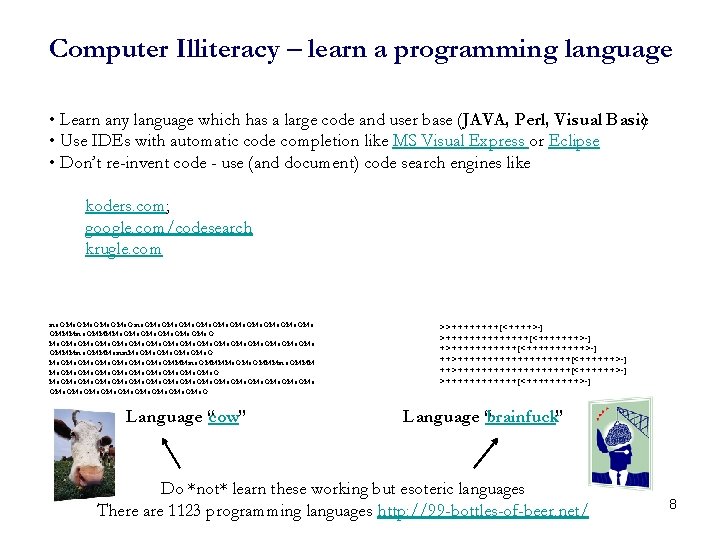 Computer Illiteracy – learn a programming language • Learn any language which has a