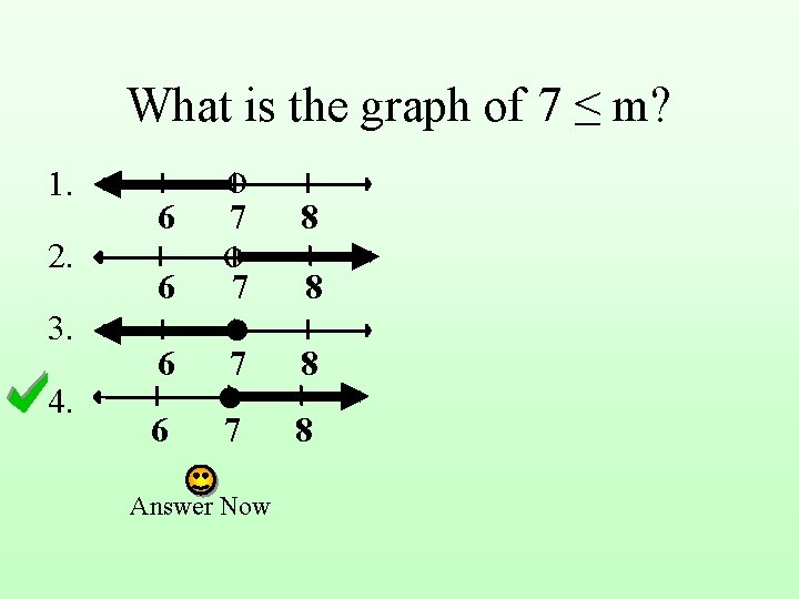 What is the graph of 7 ≤ m? 1. 2. 3. 4. 6 6