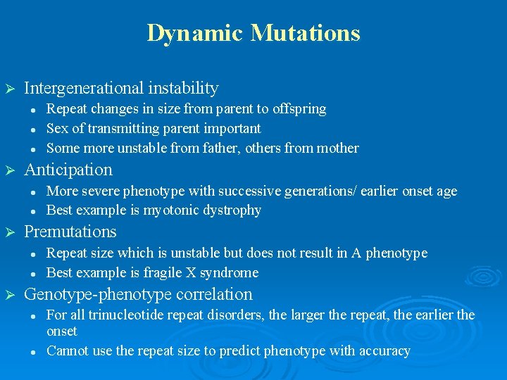 Dynamic Mutations Ø Intergenerational instability l l l Ø Anticipation l l Ø More