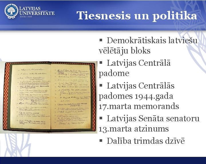 Tiesnesis un politika § Demokrātiskais latviešu vēlētāju bloks § Latvijas Centrālā padome § Latvijas