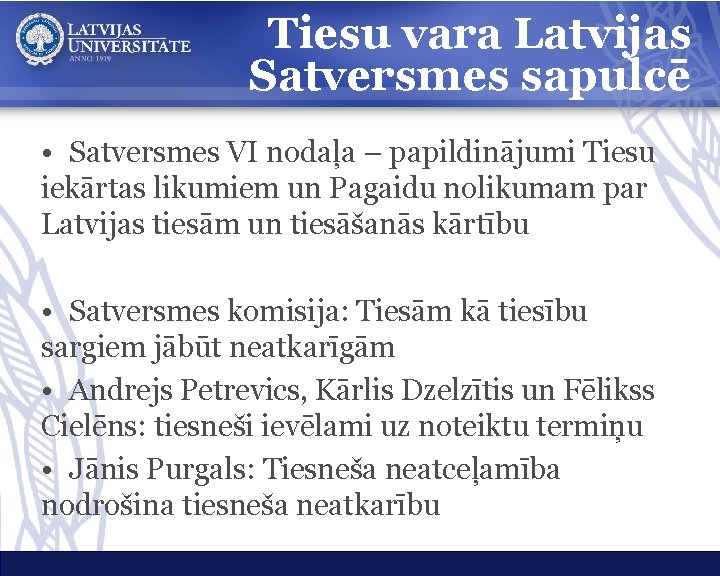 Tiesu vara Latvijas Satversmes sapulcē • Satversmes VI nodaļa – papildinājumi Tiesu iekārtas likumiem