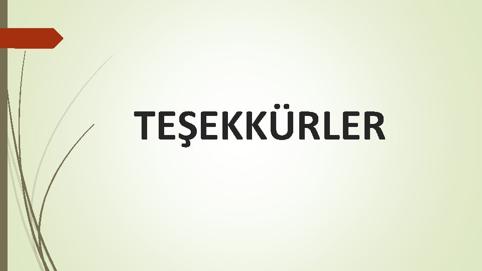 TEŞEKKÜRLER 