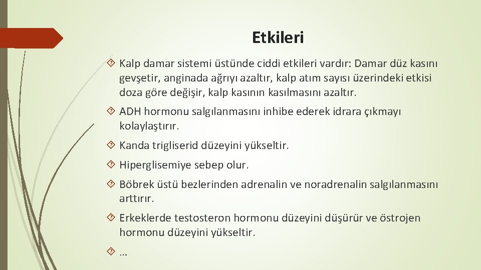 Etkileri Kalp damar sistemi üstünde ciddi etkileri vardır: Damar düz kasını gevşetir, anginada ağrıyı