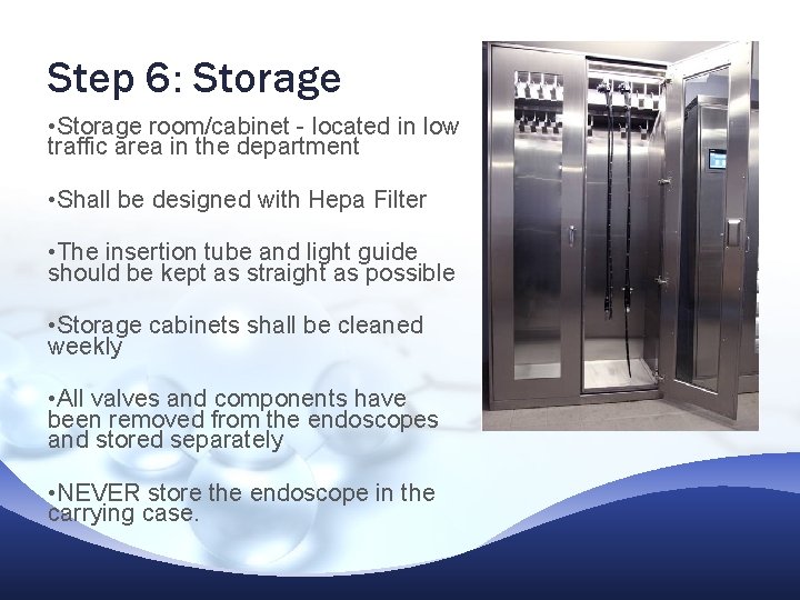 Step 6: Storage • Storage room/cabinet - located in low traffic area in the Step 6: Storage • Storage room/cabinet - located in low traffic area in the