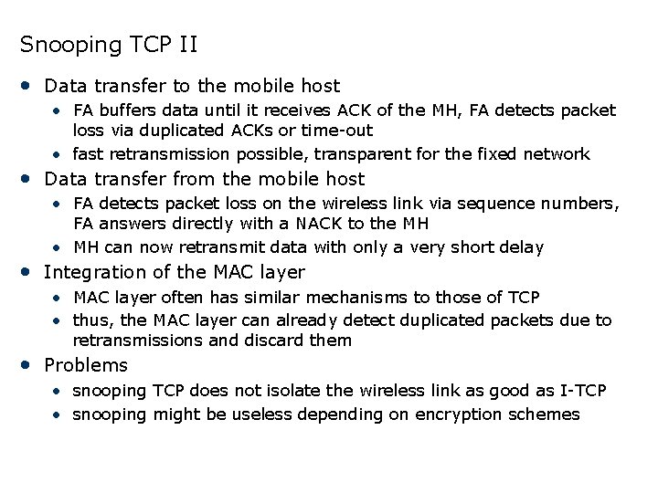 Snooping TCP II • Data transfer to the mobile host • FA buffers data