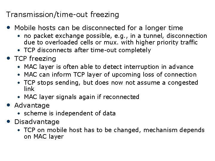 Transmission/time-out freezing • Mobile hosts can be disconnected for a longer time • no
