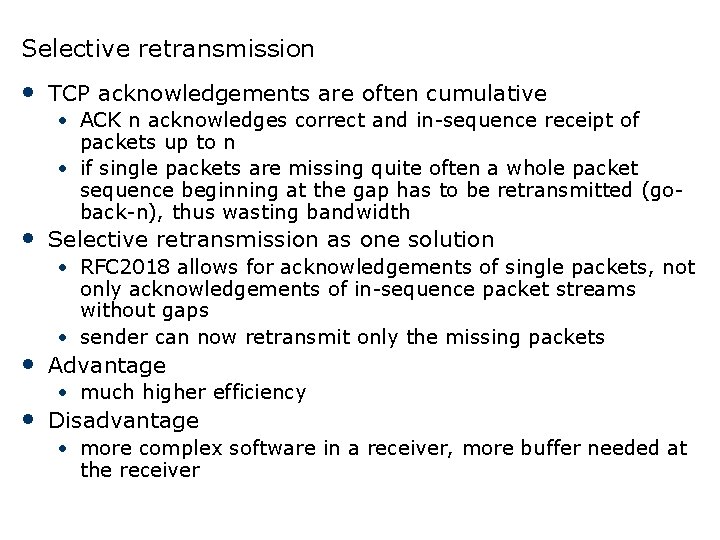 Selective retransmission • TCP acknowledgements are often cumulative • ACK n acknowledges correct and Selective retransmission • TCP acknowledgements are often cumulative • ACK n acknowledges correct and