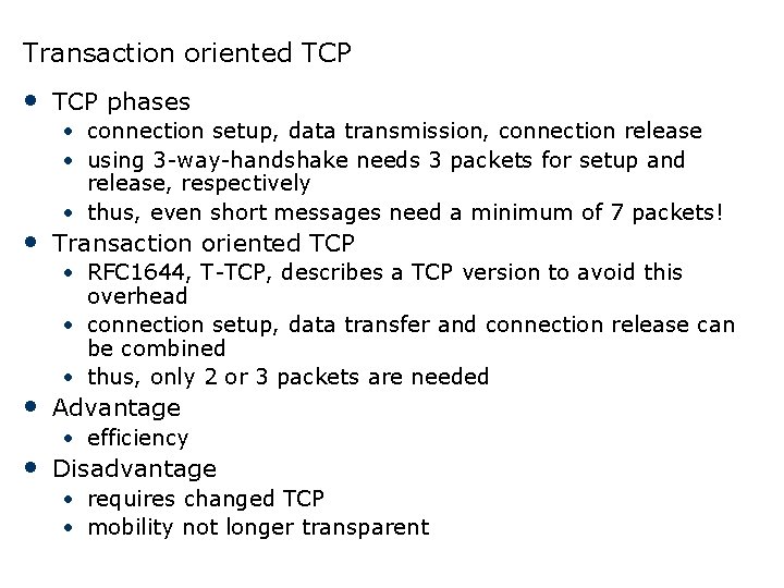 Transaction oriented TCP • TCP phases • connection setup, data transmission, connection release •