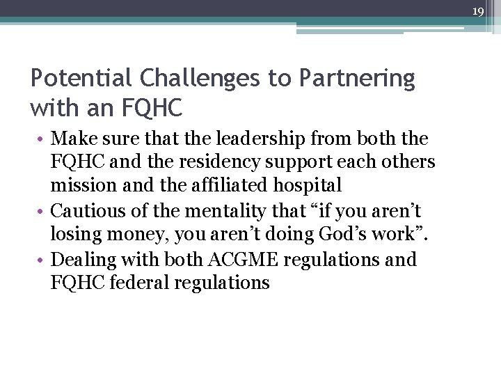 19 Potential Challenges to Partnering with an FQHC • Make sure that the leadership 19 Potential Challenges to Partnering with an FQHC • Make sure that the leadership