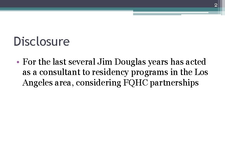 2 Disclosure • For the last several Jim Douglas years has acted as a 2 Disclosure • For the last several Jim Douglas years has acted as a