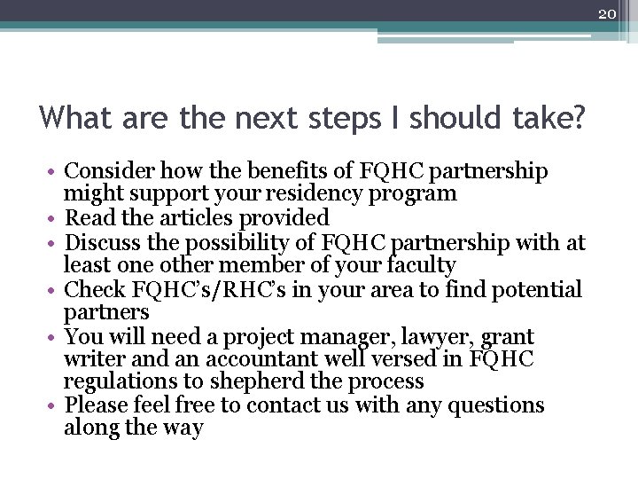 20 What are the next steps I should take? • Consider how the benefits 20 What are the next steps I should take? • Consider how the benefits