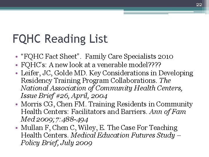 22 FQHC Reading List • “FQHC Fact Sheet”. Family Care Specialists 2010 • FQHC’s: 22 FQHC Reading List • “FQHC Fact Sheet”. Family Care Specialists 2010 • FQHC’s: