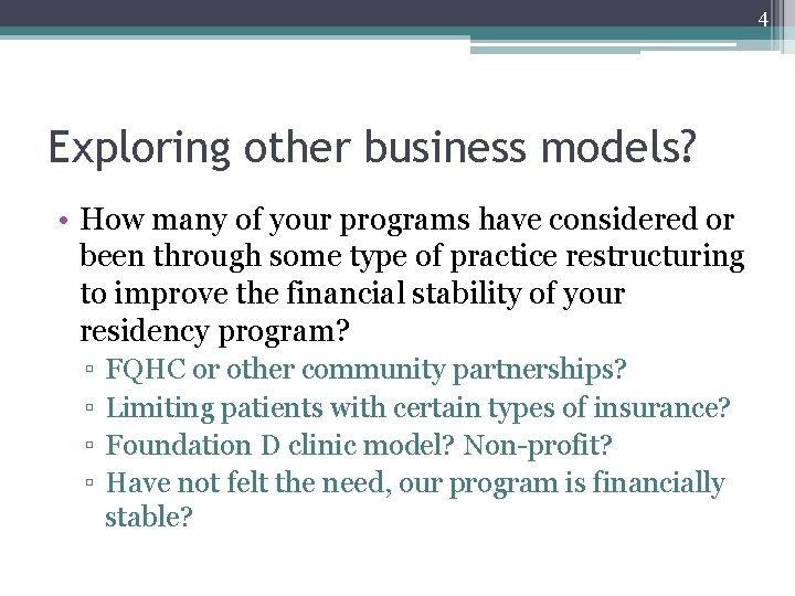 4 Exploring other business models? • How many of your programs have considered or 4 Exploring other business models? • How many of your programs have considered or