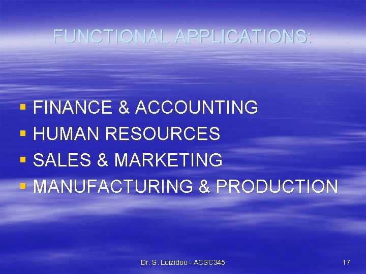 FUNCTIONAL APPLICATIONS: § FINANCE & ACCOUNTING § HUMAN RESOURCES § SALES & MARKETING §