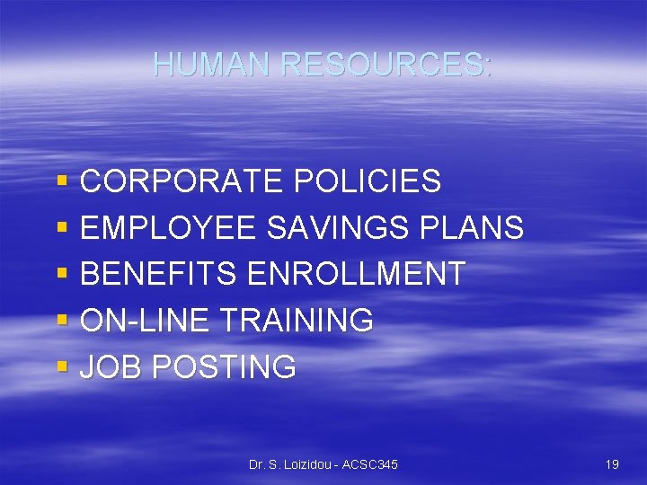 HUMAN RESOURCES: § CORPORATE POLICIES § EMPLOYEE SAVINGS PLANS § BENEFITS ENROLLMENT § ON-LINE
