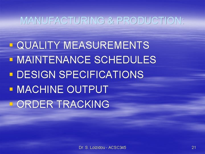 MANUFACTURING & PRODUCTION: § QUALITY MEASUREMENTS § MAINTENANCE SCHEDULES § DESIGN SPECIFICATIONS § MACHINE