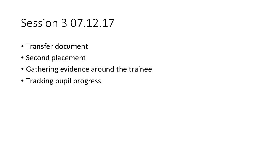 Session 3 07. 12. 17 • Transfer document • Second placement • Gathering evidence