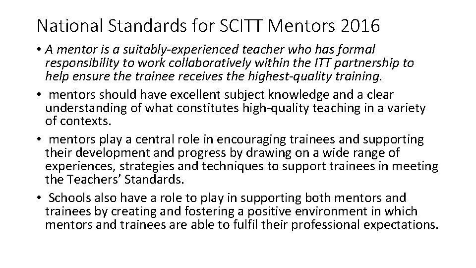 National Standards for SCITT Mentors 2016 • A mentor is a suitably-experienced teacher who