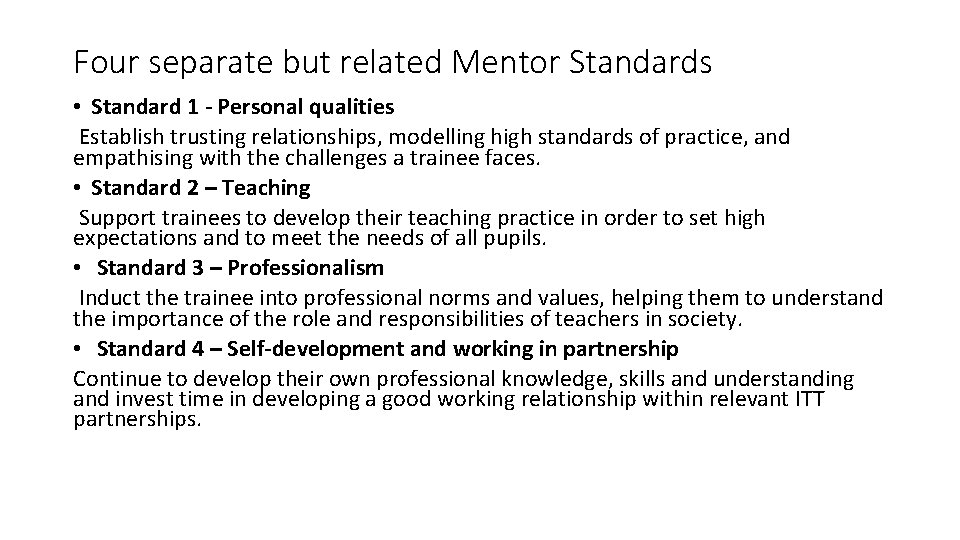 Four separate but related Mentor Standards • Standard 1 - Personal qualities Establish trusting