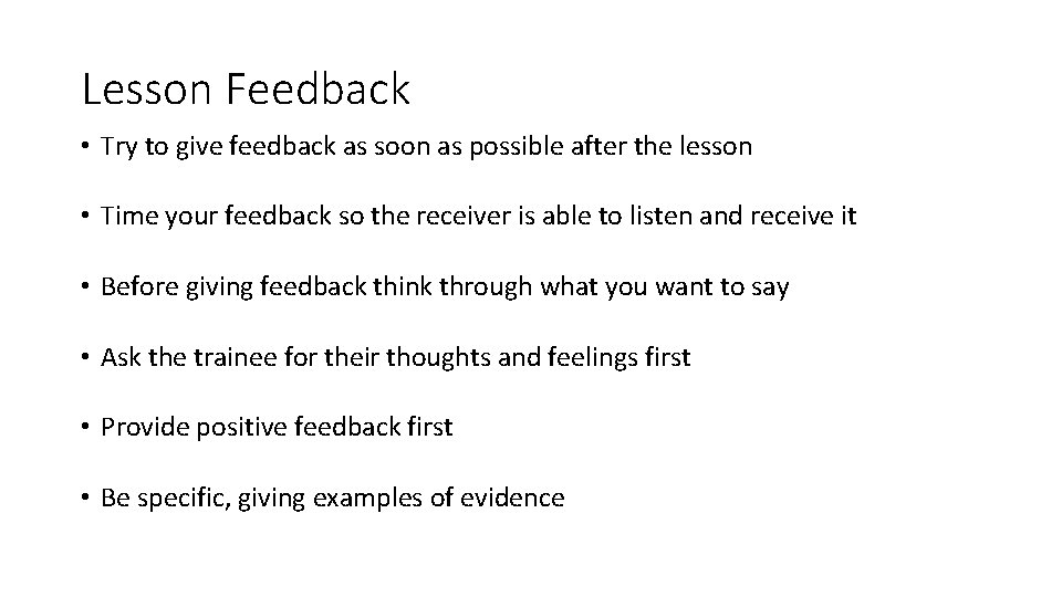 Lesson Feedback • Try to give feedback as soon as possible after the lesson