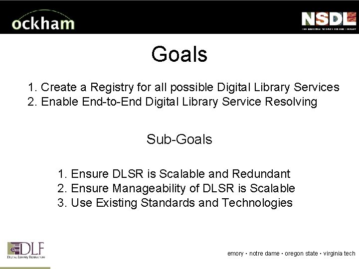 Goals 1. Create a Registry for all possible Digital Library Services 2. Enable End-to-End