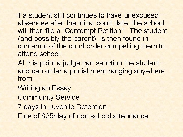 If a student still continues to have unexcused absences after the initial court date,