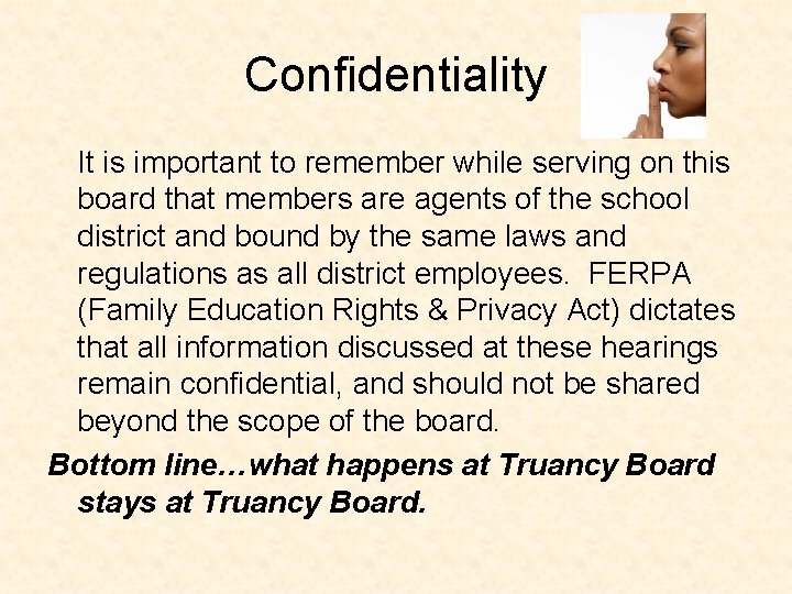 Confidentiality It is important to remember while serving on this board that members are