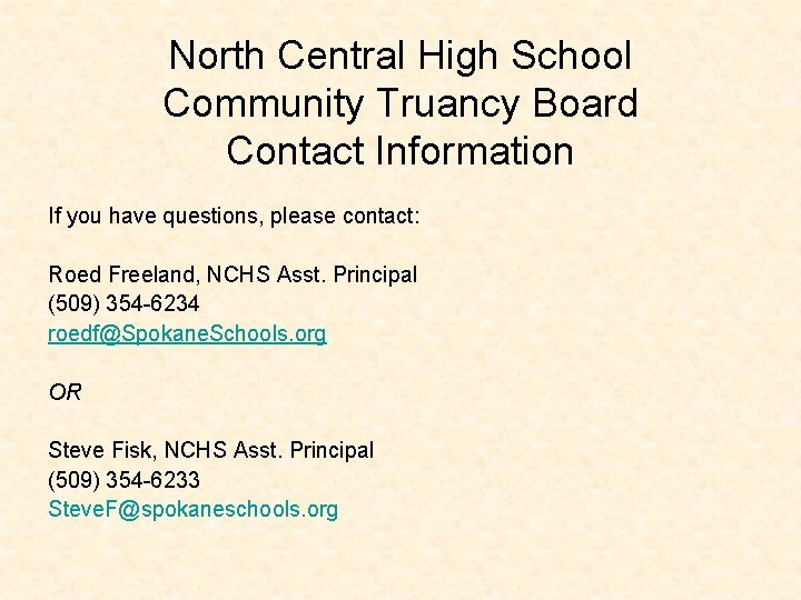 North Central High School Community Truancy Board Contact Information If you have questions, please