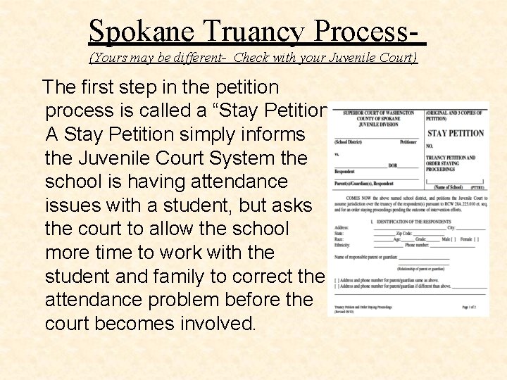 Spokane Truancy Process(Yours may be different- Check with your Juvenile Court) The first step