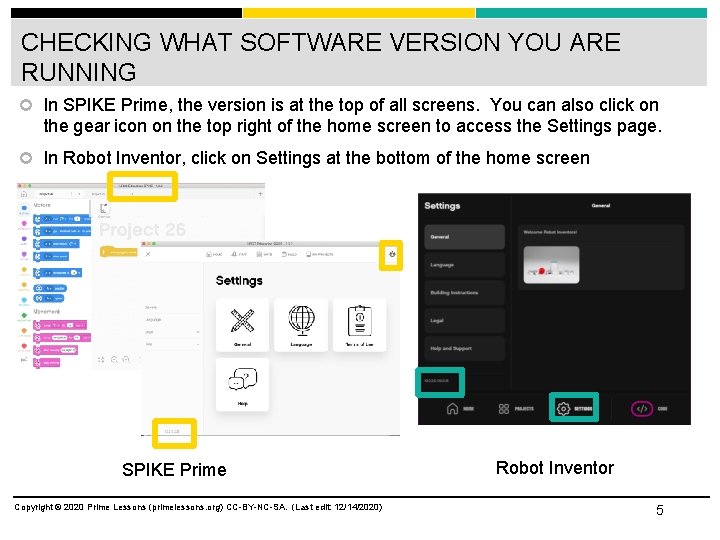 CHECKING WHAT SOFTWARE VERSION YOU ARE RUNNING In SPIKE Prime, the version is at