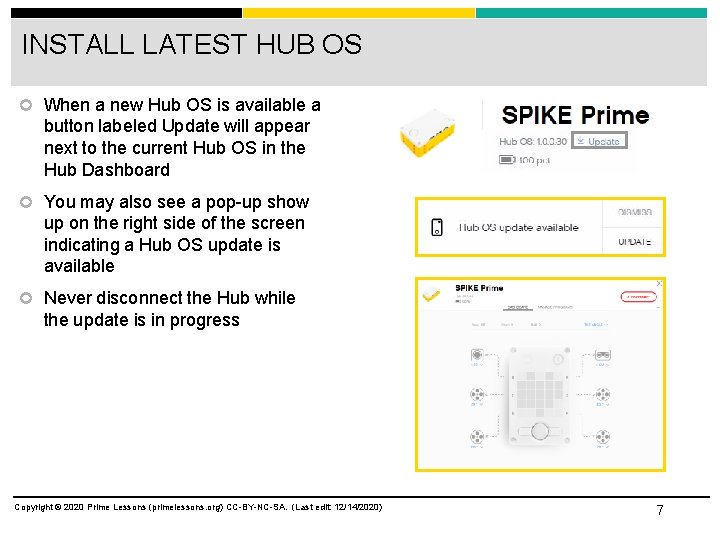 INSTALL LATEST HUB OS When a new Hub OS is available a button labeled