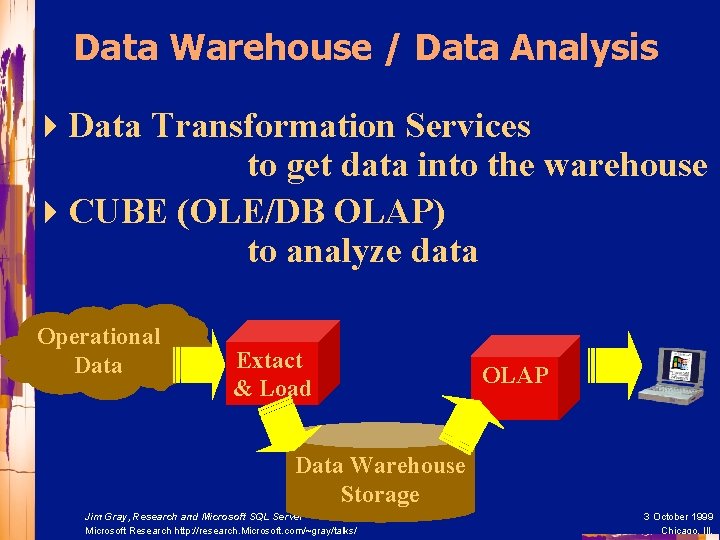 Data Warehouse / Data Analysis 4 Data Transformation Services to get data into the