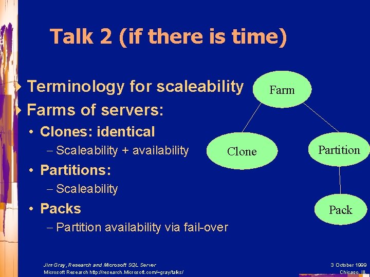Talk 2 (if there is time) 4 Terminology for scaleability 4 Farms of servers: