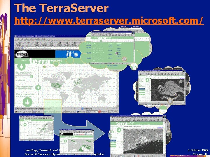 The Terra. Server http: //www. terraserver. microsoft. com/ Jim Gray, Research and Microsoft SQL