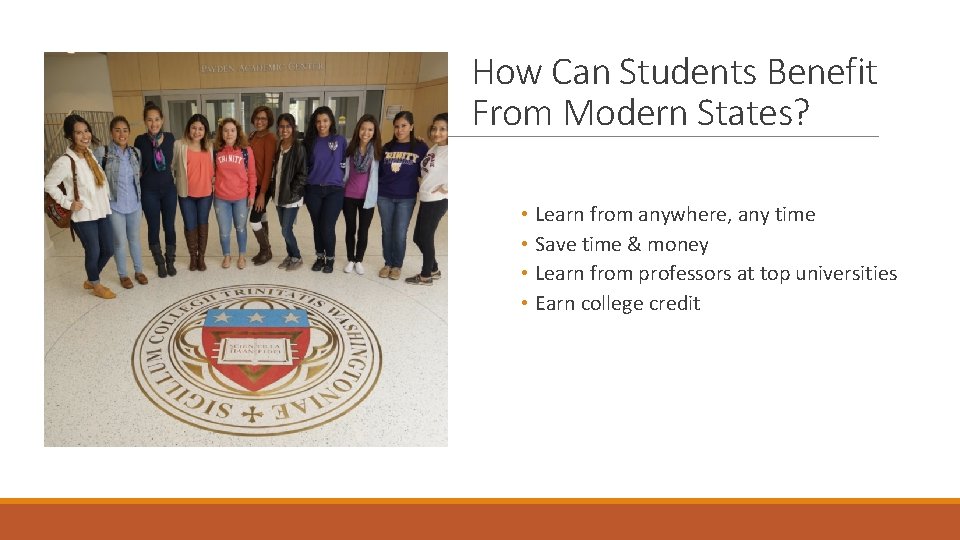 How Can Students Benefit From Modern States? • Learn from anywhere, any time •