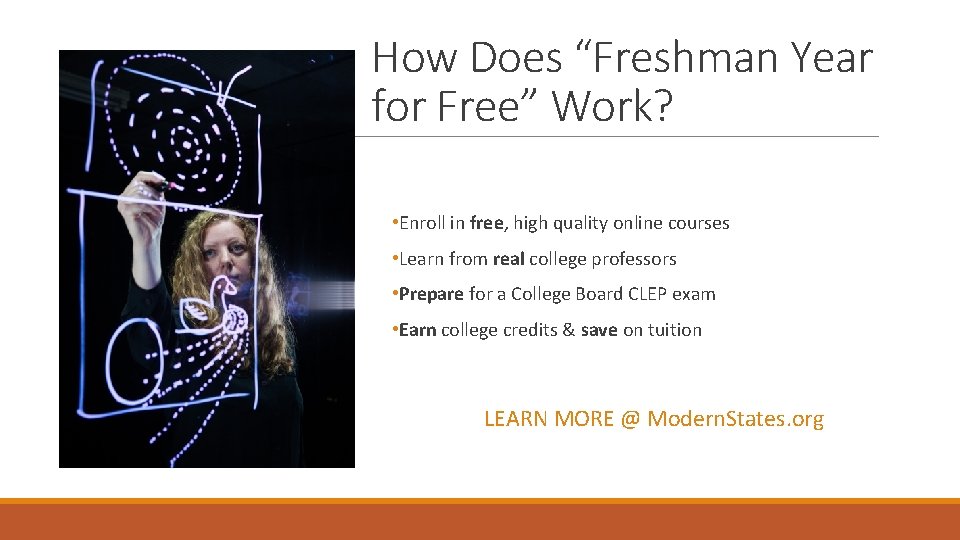 How Does “Freshman Year for Free” Work? • Enroll in free, high quality online