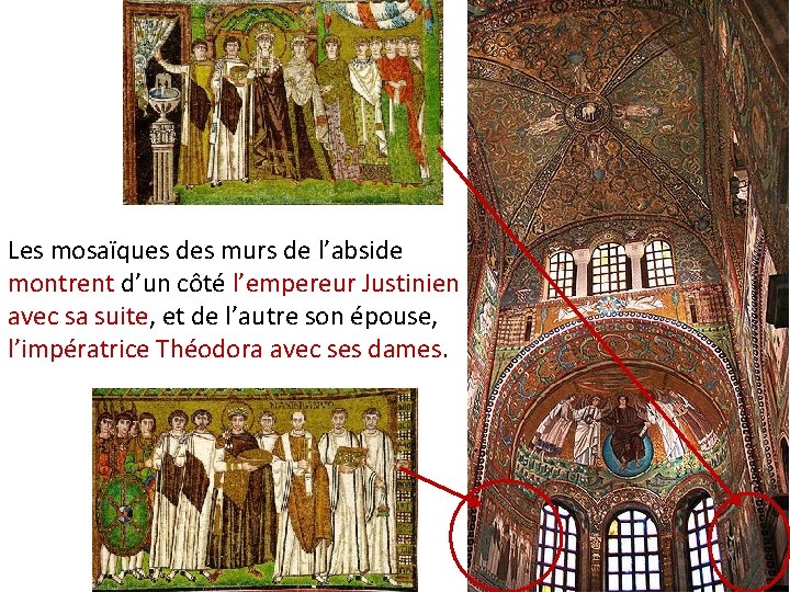 Les mosaïques des murs de l’abside montrent d’un côté l’empereur Justinien avec sa suite,