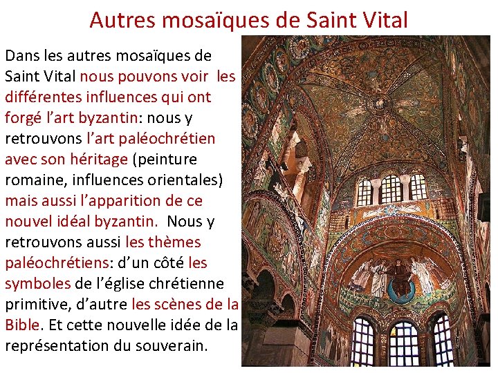 Autres mosaïques de Saint Vital Dans les autres mosaïques de Saint Vital nous pouvons