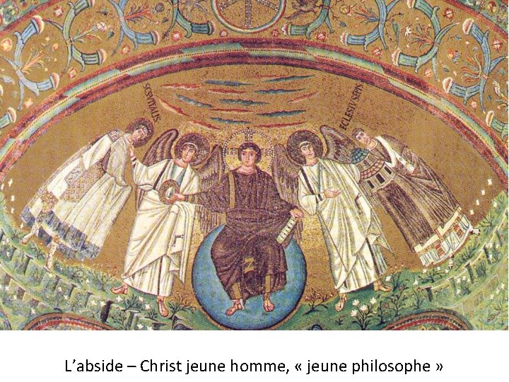 L’abside – Christ jeune homme, « jeune philosophe » 