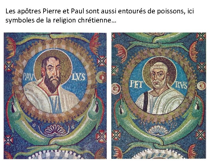 Les apôtres Pierre et Paul sont aussi entourés de poissons, ici symboles de la